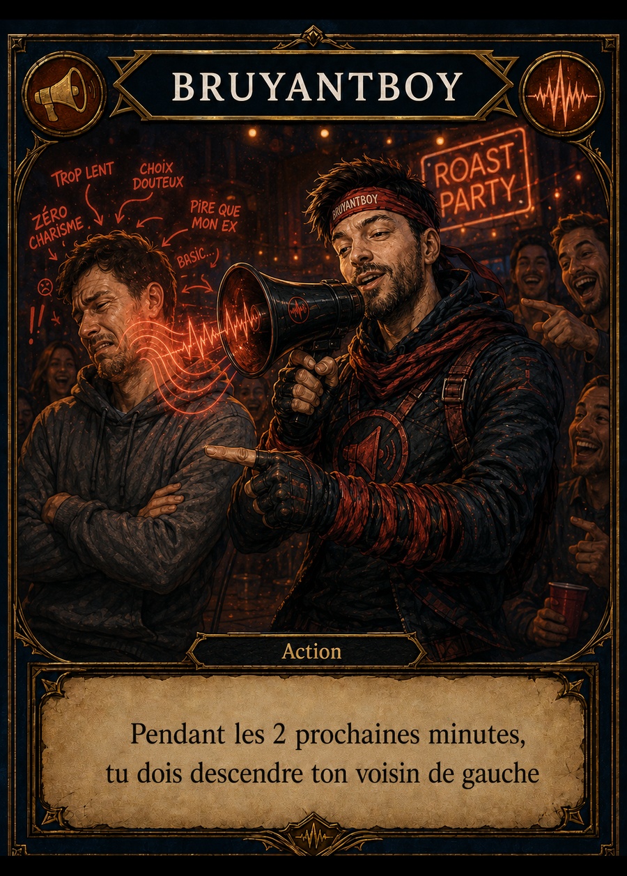 Carte Bruyantboy, Descente gratuite. Pendant les 2 prochaines minutes, descends ton voisin de gauche.